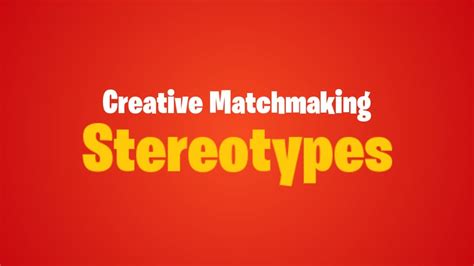matchmaking stereotypes